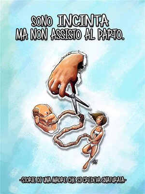 cover image of Sono incinta ma non assisto al parto